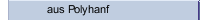 aus Polyhanf
